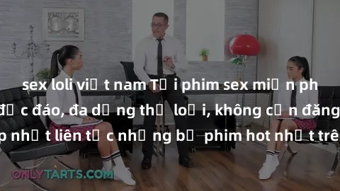 sex loli việt nam Tải phim sex miễn phí chất lượng cao độc đáo, đa dạng thể loại, không cần đăng ký tài khoản. Cập nhật liên tục những bộ phim hot nhất trên thị trường. Sự lựa chọn hàng đầu cho người 