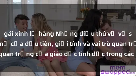 gái xinh lộ hàng Những điều thú vị về sex ở Bắc Âu: Sự mở cửa đầu tiên, giới tính và vai trò quan trọng của giáo dục tình dục trong các quốc gia này.