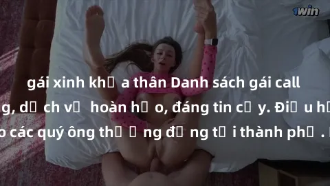 gái xinh khỏa thân Danh sách gái call girl vip chất lượng, dịch vụ hoàn hảo, đáng tin cậy. Điều hấp dẫn cho các quý ông thượng đẳng tại thành phố. Hãy nhấc máy và đặt lịch ngay!